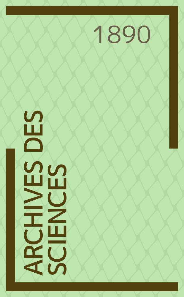 Archives des sciences : Éd. par la Soc. de physique et d'histoire naturelle de Genève. Periode 3, T.23