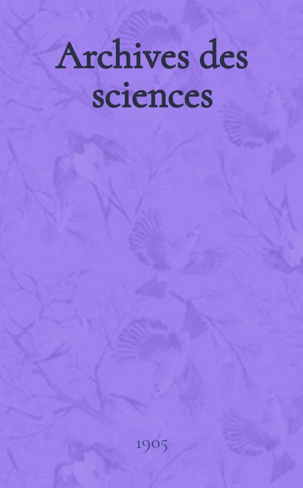 Archives des sciences : Éd. par la Soc. de physique et d'histoire naturelle de Genève. Periode 4, T.19