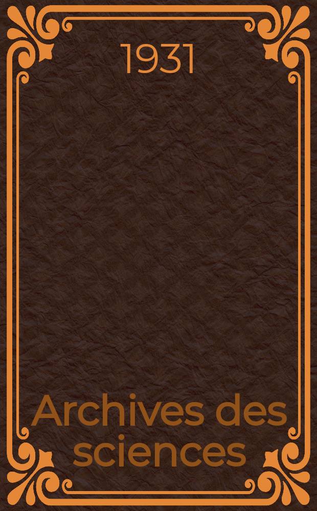 Archives des sciences : Éd. par la Soc. de physique et d'histoire naturelle de Genève. Periode 5, Vol.13, Septembre/Octobre