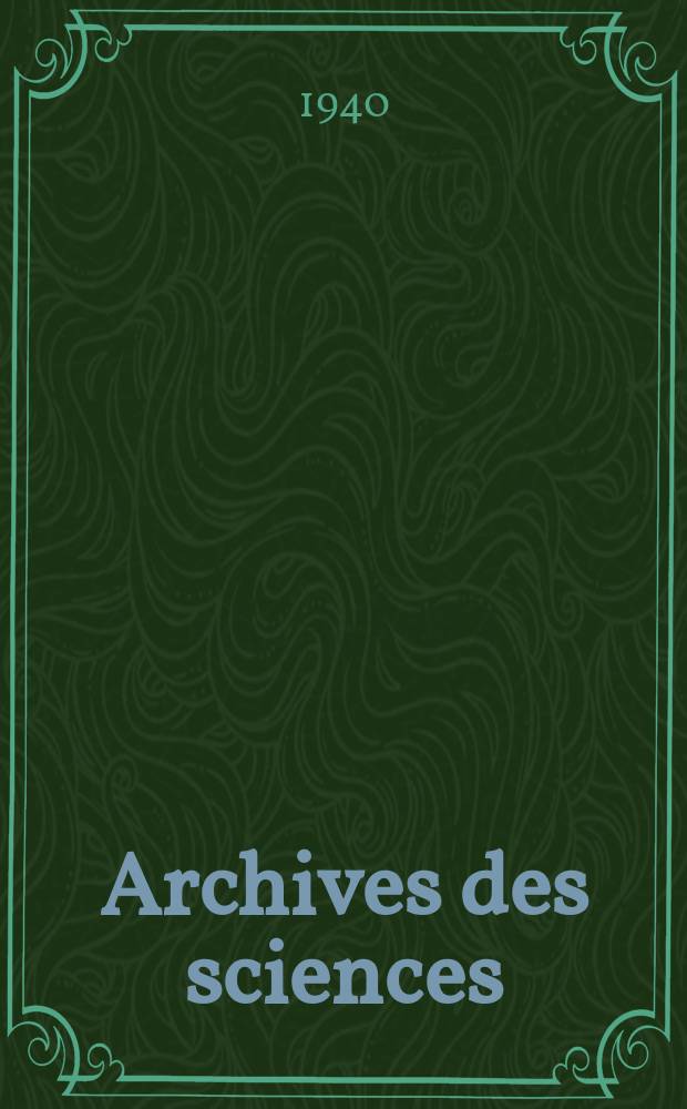 Archives des sciences : Éd. par la Soc. de physique et d'histoire naturelle de Genève. Periode 5, Vol.22, Mai/Juin