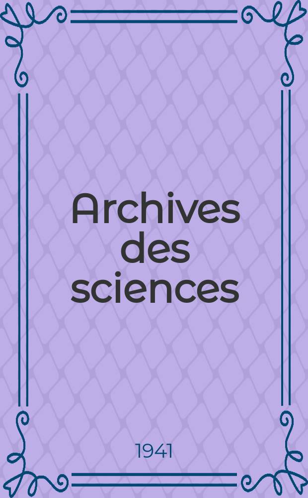Archives des sciences : Éd. par la Soc. de physique et d'histoire naturelle de Genève. Periode 5, Vol.23, Janvier/Février
