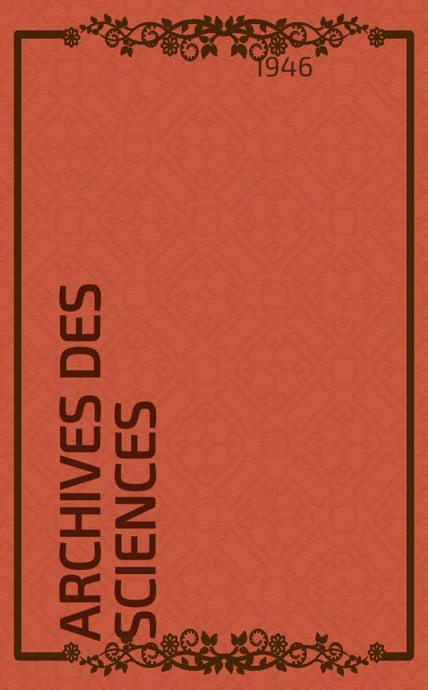 Archives des sciences : &Eacute;d. par la Soc. de physique et d'histoire naturelle de Gen&egrave;ve. Periode 5, Vol.28