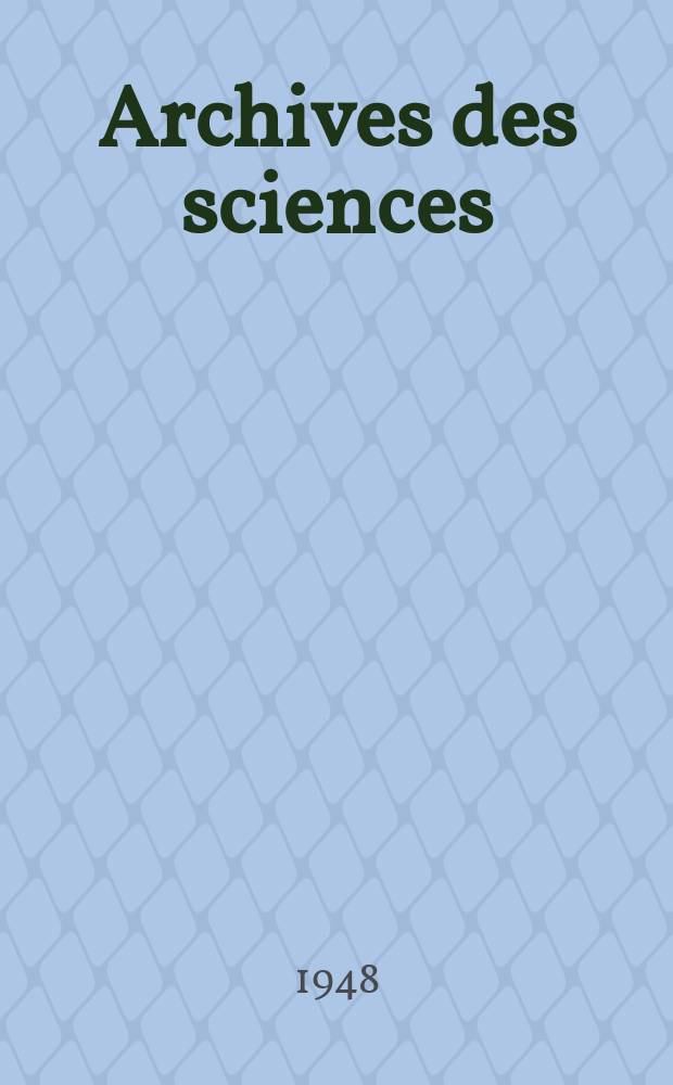 Archives des sciences : Éd. par la Soc. de physique et d'histoire naturelle de Genève. Vol.1, Fasc.3
