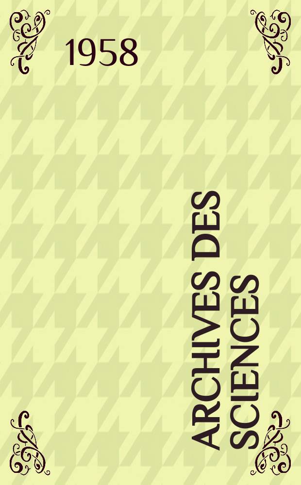 Archives des sciences : Éd. par la Soc. de physique et d'histoire naturelle de Genève. Vol.11, Fasc.3