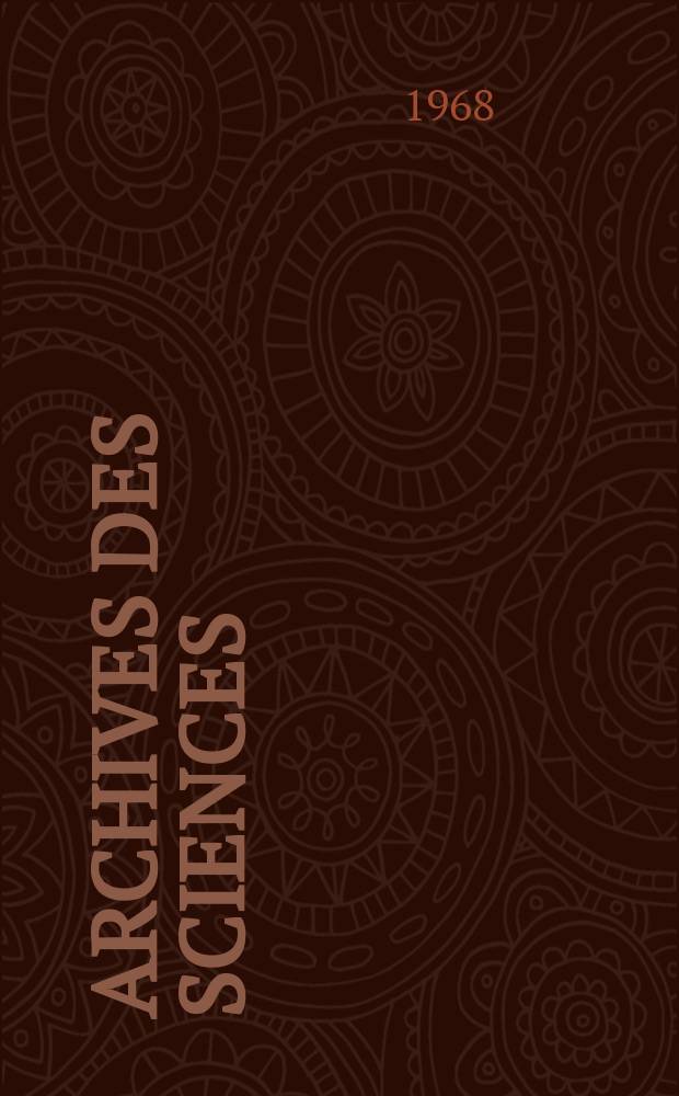 Archives des sciences : Éd. par la Soc. de physique et d'histoire naturelle de Genève. Vol.21, Fasc.3