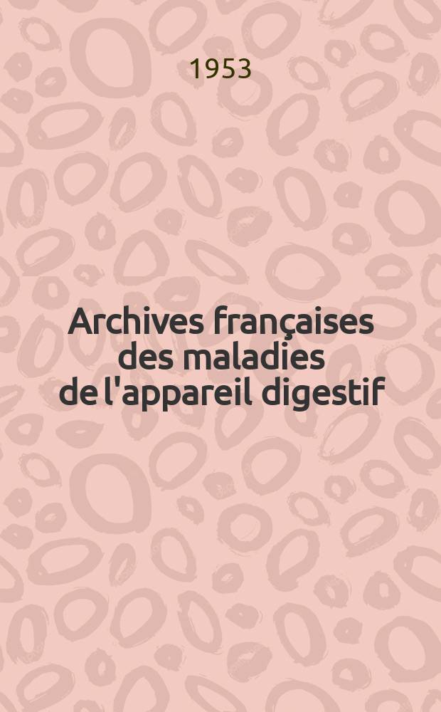 Archives fran&ccedil;aises des maladies de l'appareil digestif : Organe off. de la Soc. nat. fran&ccedil;aise de gastro-ent&eacute;rologie et des Soc. de gastro-ent&eacute;rologie de Lyon, du Nord, du Sud-Ouest... T.42, №5