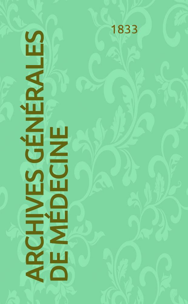 Archives générales de médecine : Journal publ. par une Société des médecins. T.2