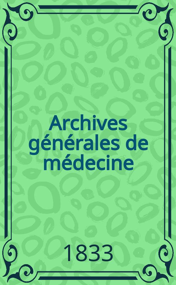 Archives générales de médecine : Journal publ. par une Société des médecins. T.3
