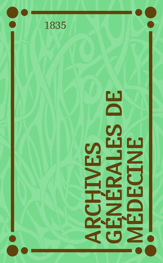 Archives générales de médecine : Journal publ. par une Société des médecins. T.7