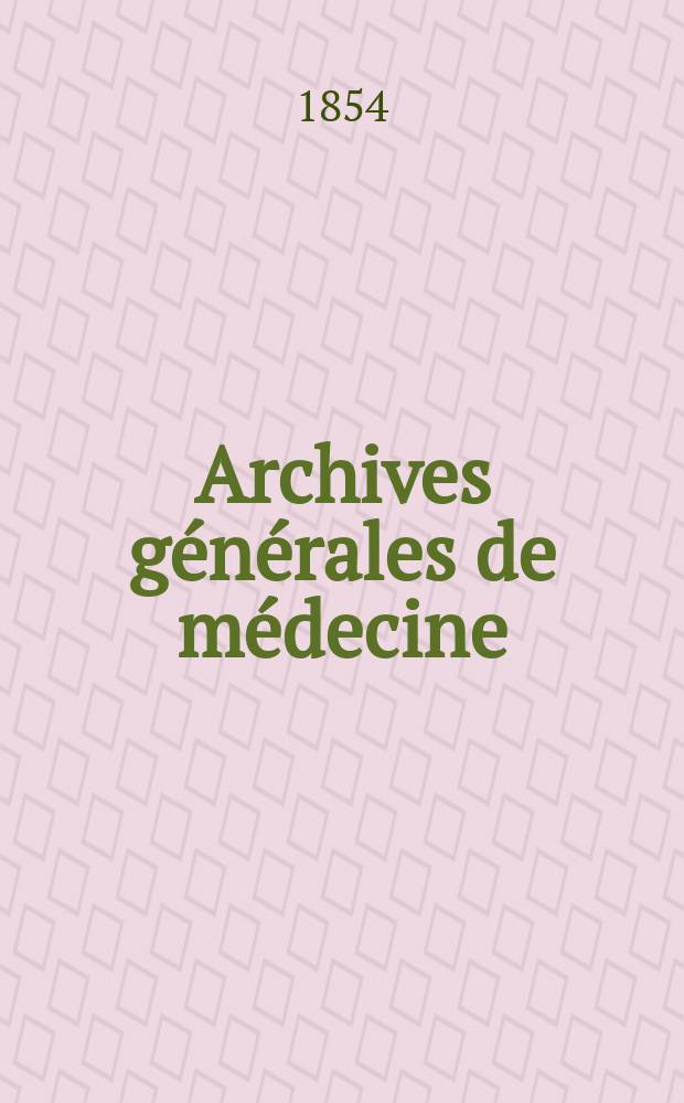 Archives générales de médecine : Journal publ. par une Société des médecins. T.1(3)