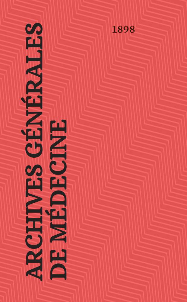 Archives générales de médecine : Journal publ. par une Société des médecins. T.10(182)