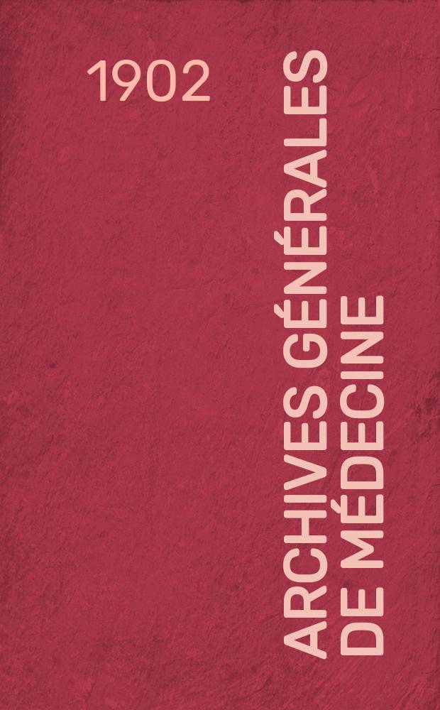 Archives générales de médecine : Journal publ. par une Société des médecins. Année79 1902, T.8(190)