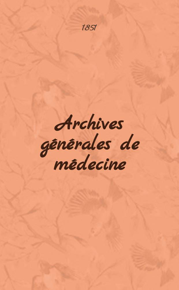Archives générales de médecine : Journal publ. par une Société des médecins. T.27