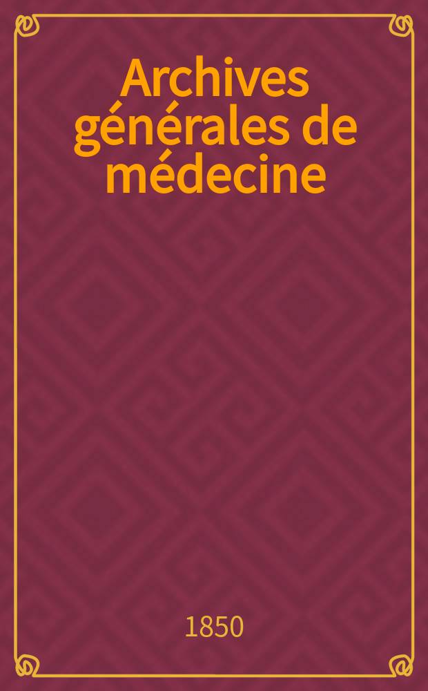 Archives g&eacute;n&eacute;rales de m&eacute;decine : Journal publ. par une Soci&eacute;t&eacute; des m&eacute;decins. T.22