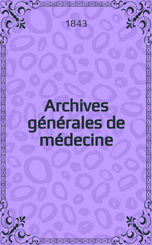 Archives générales de médecine : Journal publ. par une Société des médecins. T.2