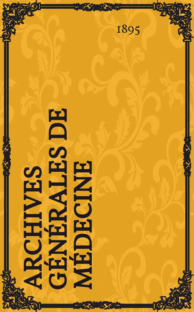 Archives générales de médecine : Journal publ. par une Société des médecins. T.3(175)