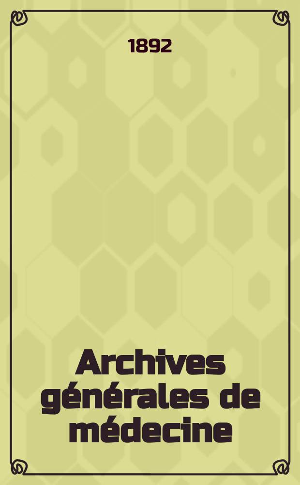 Archives générales de médecine : Journal publ. par une Société des médecins. T.29(169)