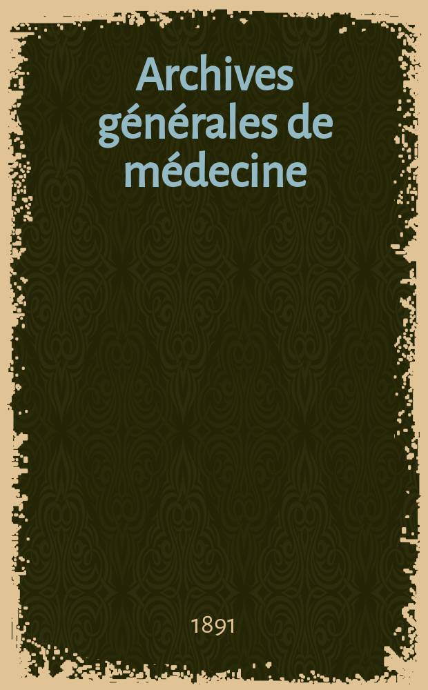 Archives générales de médecine : Journal publ. par une Société des médecins. T.28(168)
