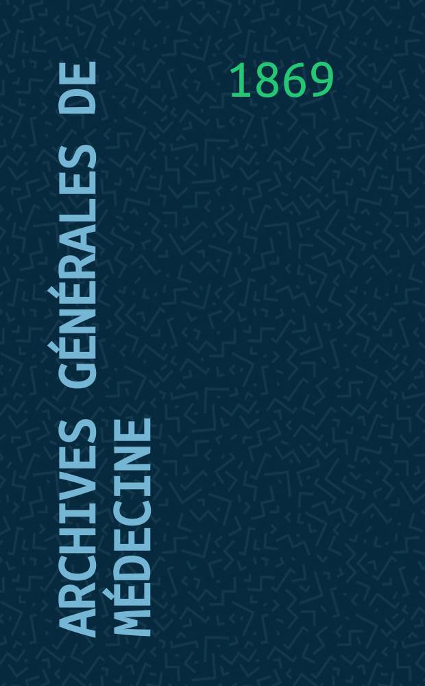 Archives générales de médecine : Journal publ. par une Société des médecins. T.2(14)