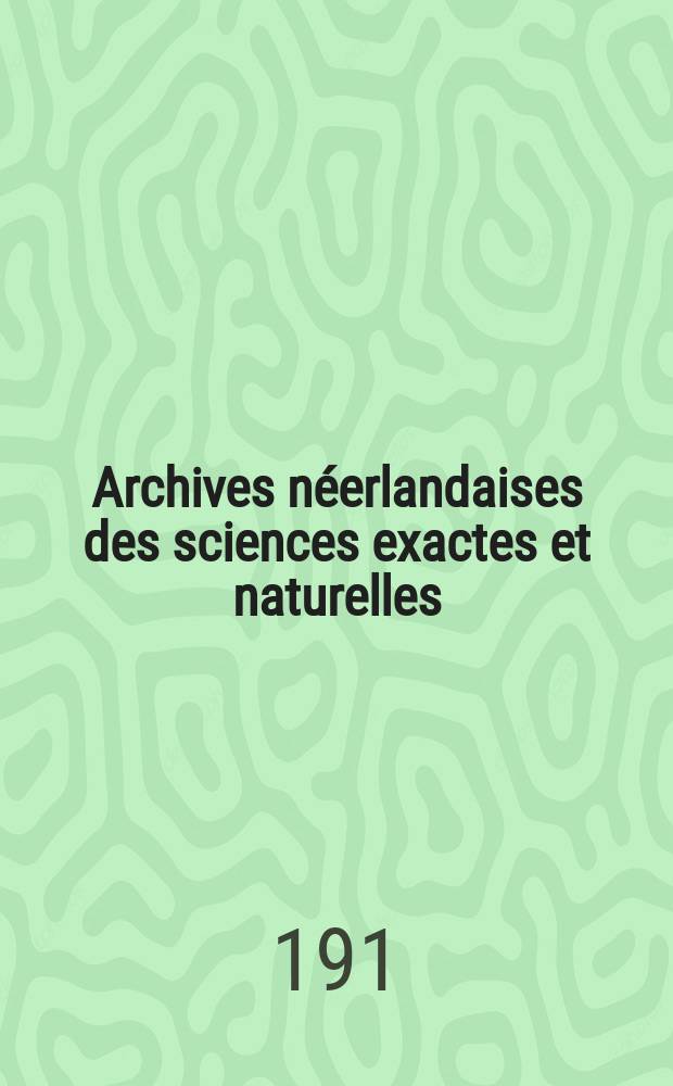 Archives néerlandaises des sciences exactes et naturelles : Publiées par la Société hollandaise des sciences à Harlem et redigées. T.2