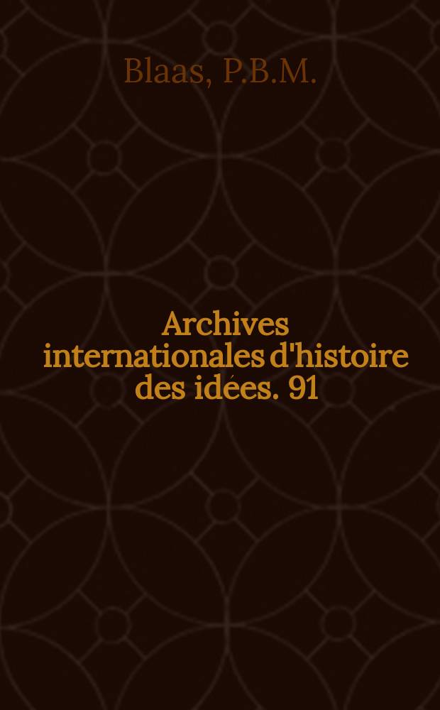 Archives internationales d'histoire des idées. 91 : Continuity and anachronism
