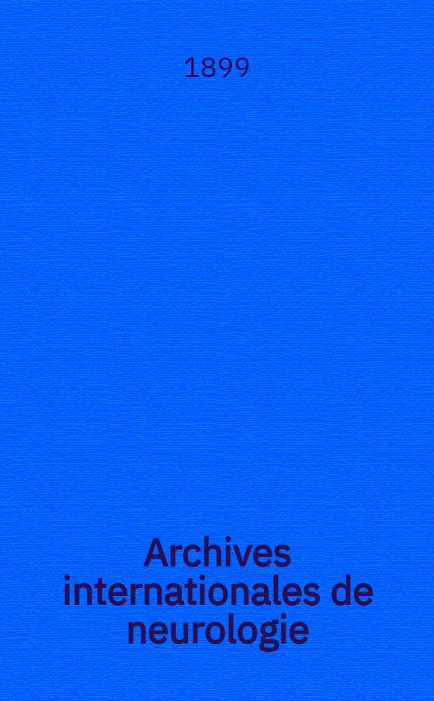 Archives internationales de neurologie : Revue mensuelle des maladies nerveuses et mentales. [Année20] 1899, T.7, №41