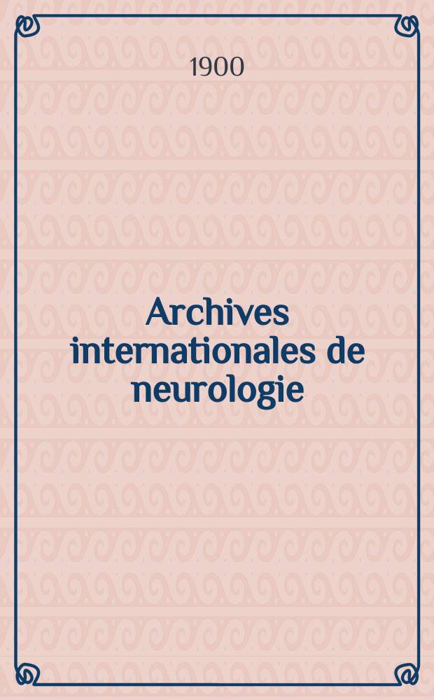 Archives internationales de neurologie : Revue mensuelle des maladies nerveuses et mentales. [Année21] 1900, T.9, №53