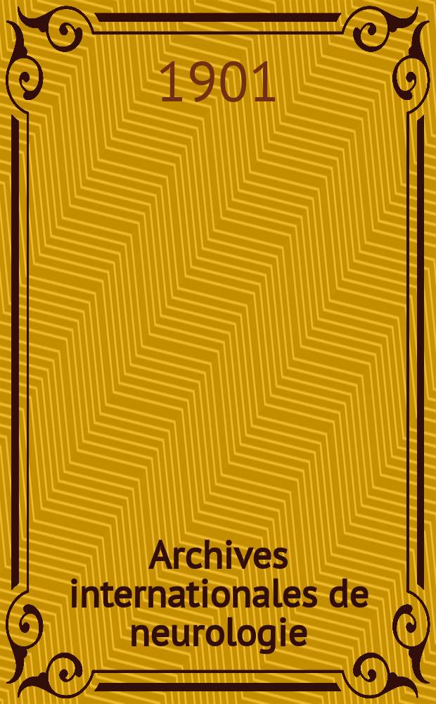Archives internationales de neurologie : Revue mensuelle des maladies nerveuses et mentales. Ann&eacute;e22 1901, T.11, №62