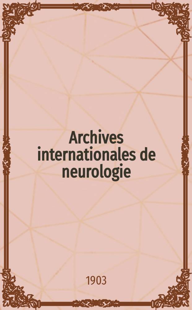 Archives internationales de neurologie : Revue mensuelle des maladies nerveuses et mentales. Année25 1903, T.15, №88
