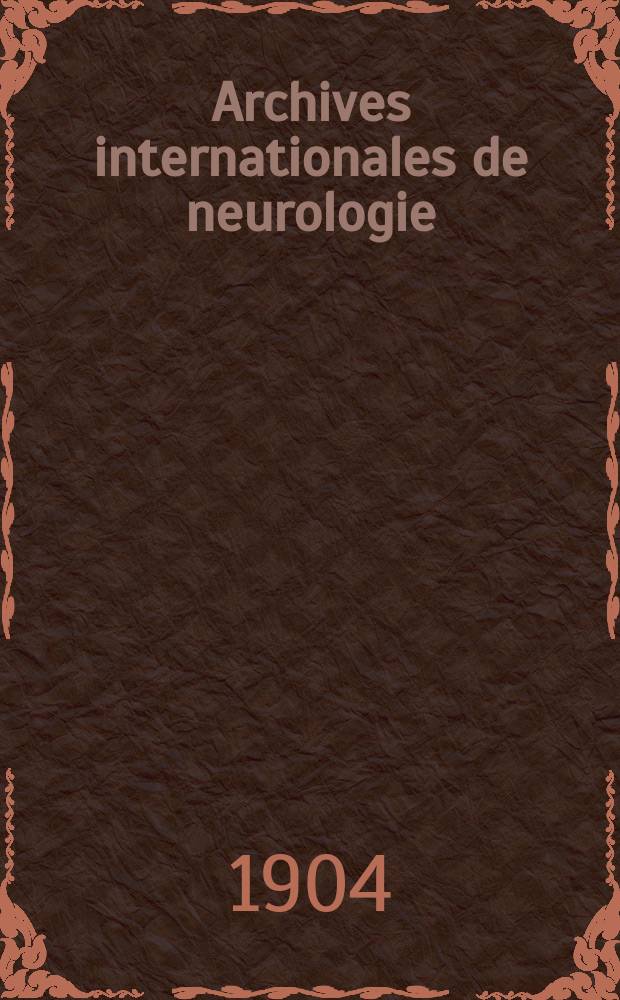 Archives internationales de neurologie : Revue mensuelle des maladies nerveuses et mentales. Ann&eacute;e26 1904, T.17, №101