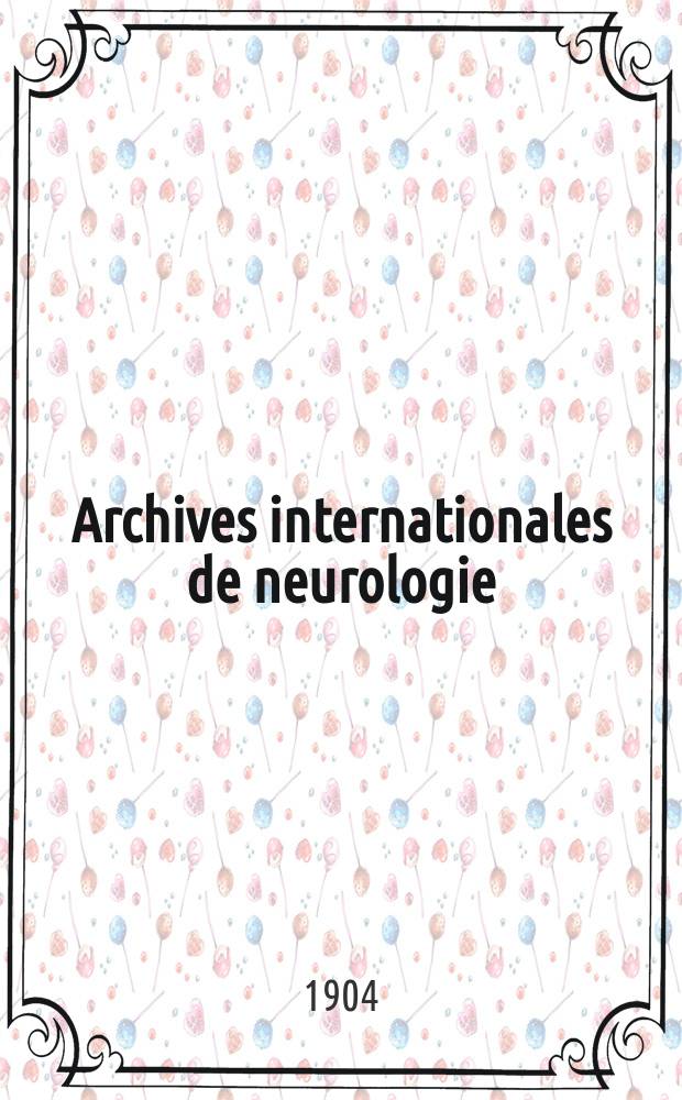 Archives internationales de neurologie : Revue mensuelle des maladies nerveuses et mentales. Année26 1904, T.18, №105