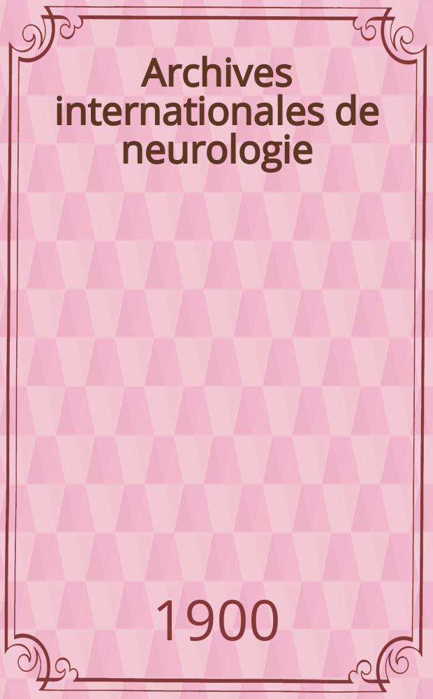 Archives internationales de neurologie : Revue mensuelle des maladies nerveuses et mentales. [Année21] 1900, T.9, №49