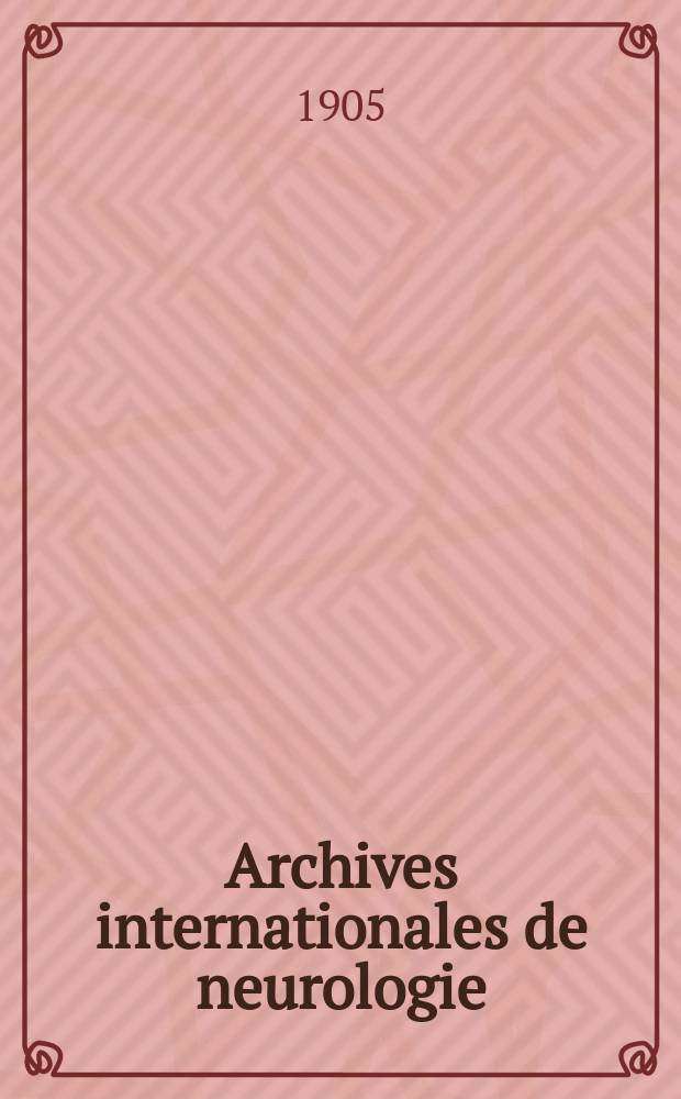 Archives internationales de neurologie : Revue mensuelle des maladies nerveuses et mentales. Année27 1905, T.20, №116
