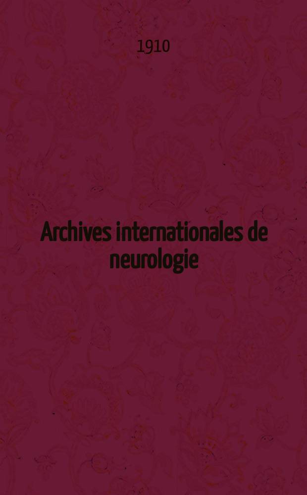 Archives internationales de neurologie : Revue mensuelle des maladies nerveuses et mentales. Année32 1910, T.2, №7