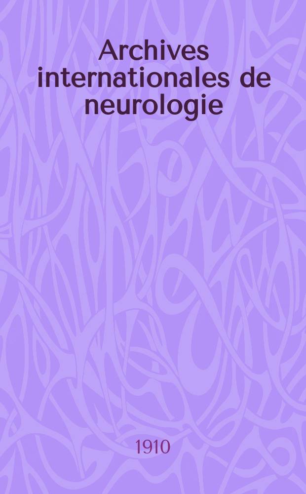 Archives internationales de neurologie : Revue mensuelle des maladies nerveuses et mentales. Année32 1910, T.2, №12