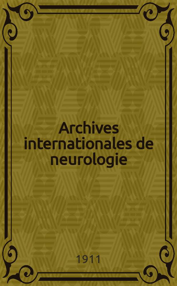 Archives internationales de neurologie : Revue mensuelle des maladies nerveuses et mentales. Année33 1911, T.2, №5