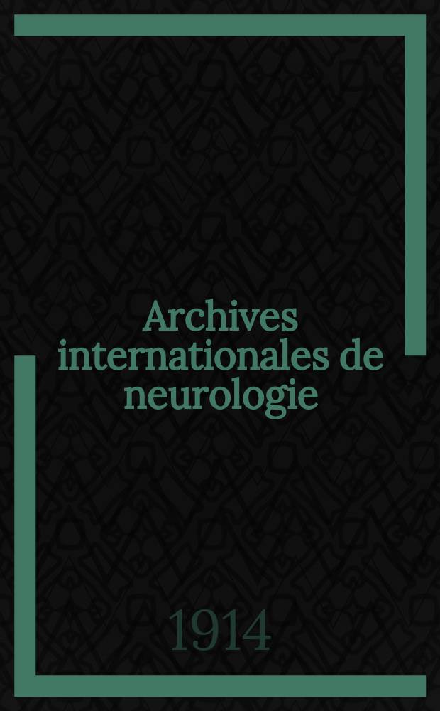 Archives internationales de neurologie : Revue mensuelle des maladies nerveuses et mentales. Année36 1914, T.1, №2