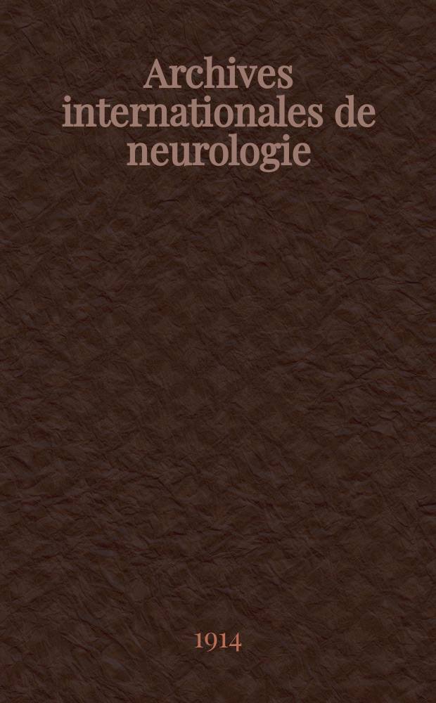 Archives internationales de neurologie : Revue mensuelle des maladies nerveuses et mentales. Ann&eacute;e36 1914, T.1, №6
