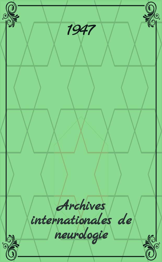 Archives internationales de neurologie : Revue mensuelle des maladies nerveuses et mentales. Année66 1947, T.10, №8