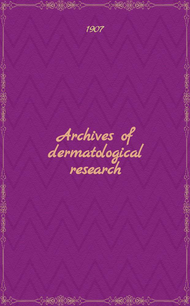 Archives of dermatological research : Founded in 1869 as Archiv f&uuml;r Dermatologie und Syphilis. Bd.85, H.1/3 : Festschrift gewid met Albert Neisser...