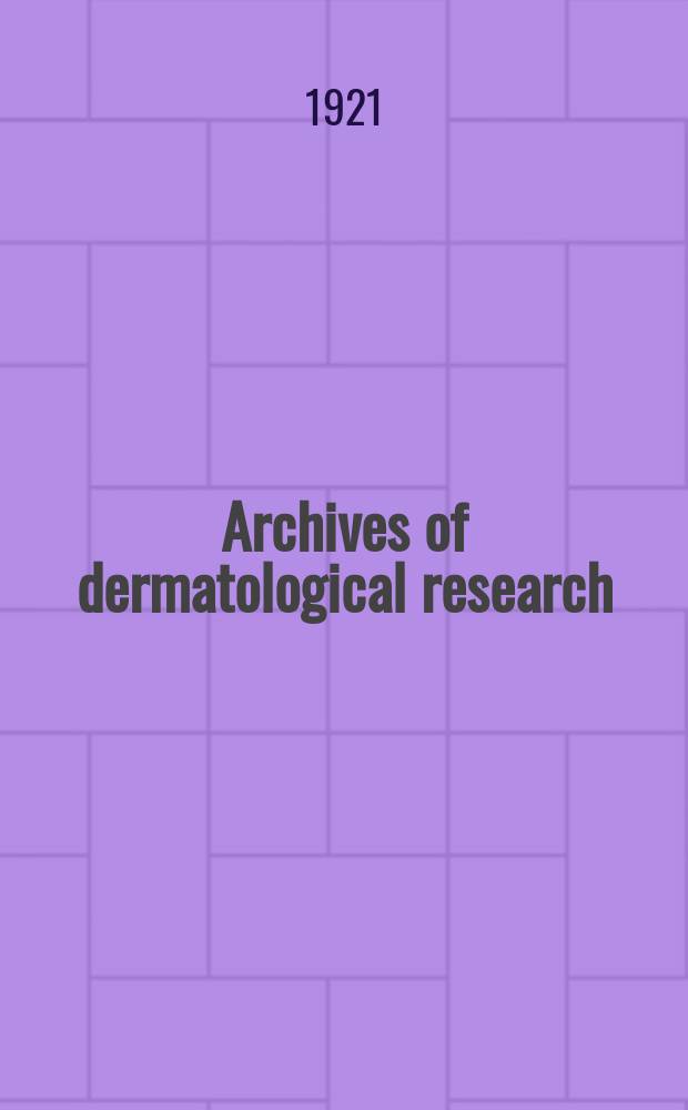Archives of dermatological research : Founded in 1869 as Archiv für Dermatologie und Syphilis. Bd.132 : Originalien