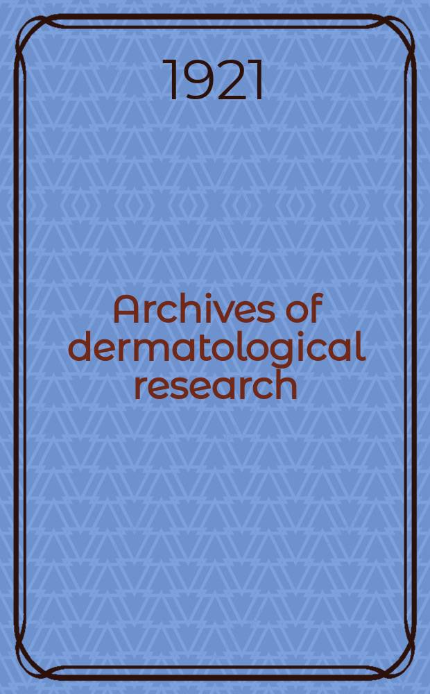 Archives of dermatological research : Founded in 1869 as Archiv für Dermatologie und Syphilis. Bd.134 : Originalien