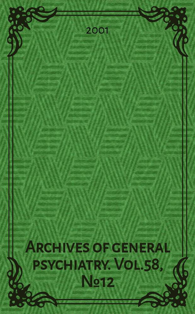 Archives of general psychiatry. Vol.58, №12