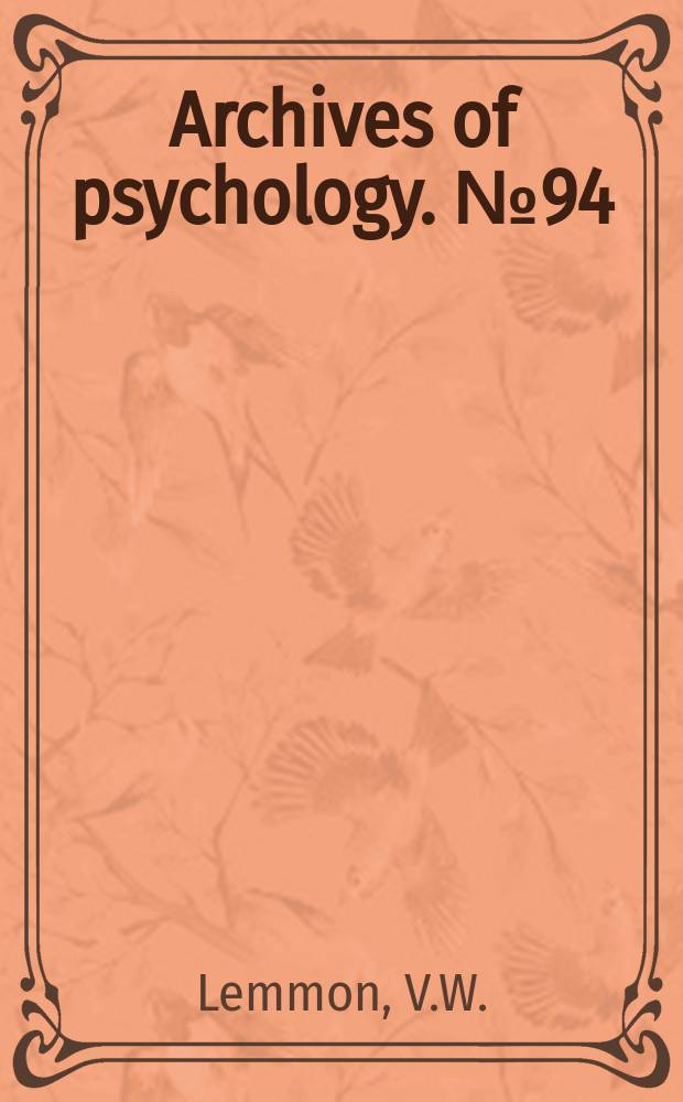 Archives of psychology. №94 : The relation of reaction time to measures of time to measures of intelligence, memory and learning