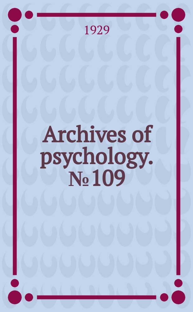Archives of psychology. №109 : A preliminary study of the effect of training in junior high school shop courses