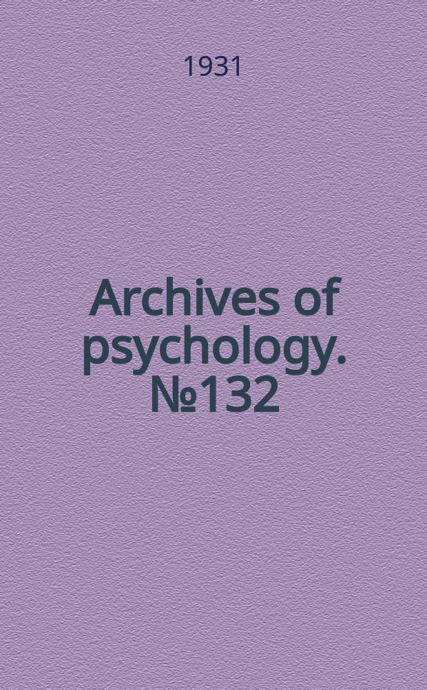 Archives of psychology. №132 : A study of psychological differences between "racial" and national groups in Europe