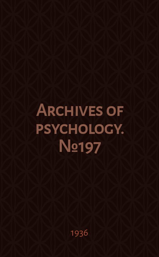 Archives of psychology. №197 : The effect of the relative difficulty of mental tests on patterns of mental organization