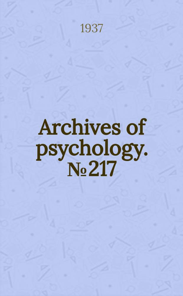 Archives of psychology. №217 : Visual grouping in relation to age. By Grace Preyer Ruch