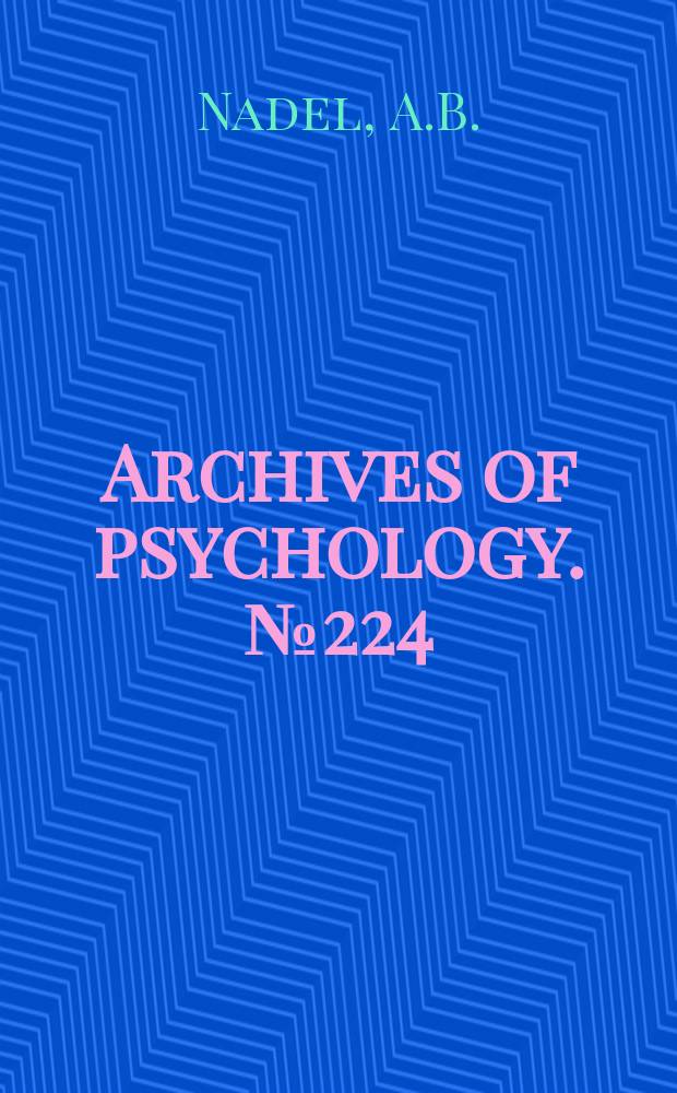 Archives of psychology. №224 : Qualitative analysis of behavior following cerebral lesions