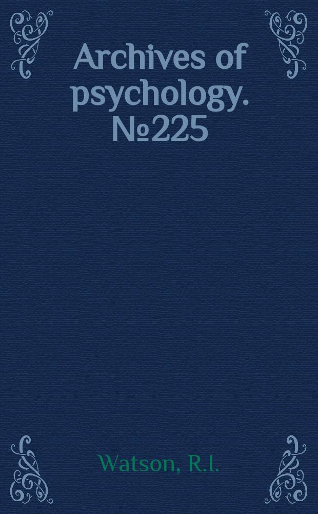 Archives of psychology. №225 : An experimental study of the permanence of course materia in introductory psychology